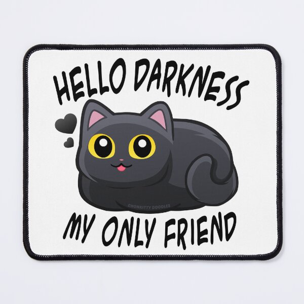 Item preview, Hello Darkness - Cute Silly Cartoon Black Cat Song designed and sold by Chonkitty.