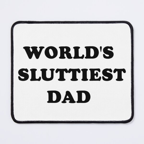 Item preview, world’s sluttiest dad father’s day designed and sold by artzaka.