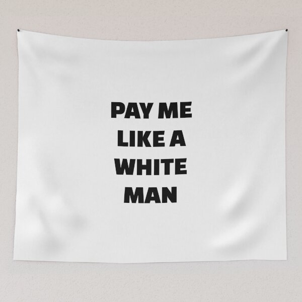 Item preview, Pay Me Like A White Man - equal pay   designed and sold by Inspirationmotivation.