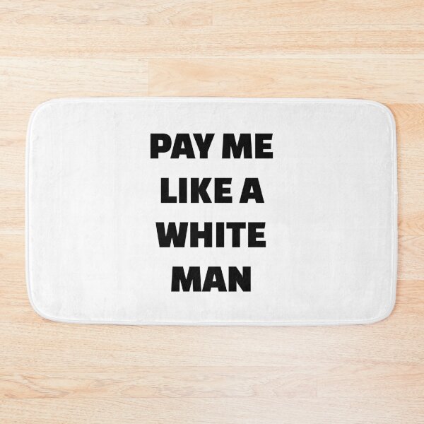 Item preview, Pay Me Like A White Man - equal pay   designed and sold by Inspirationmotivation.