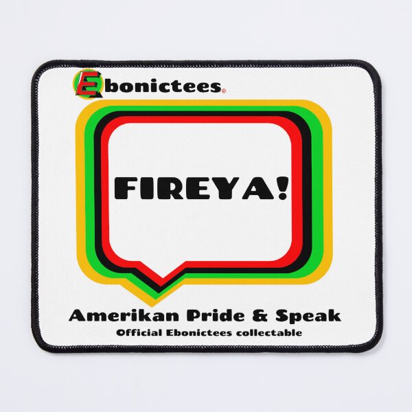 Item preview, FIREYA!  Ebonictees ebonic / aave phrase. designed and sold by Ebonictees.
