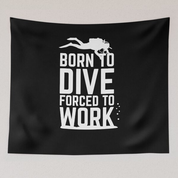 Item preview, Born To Dive Forced To Work designed and sold by Kieran Abbott.