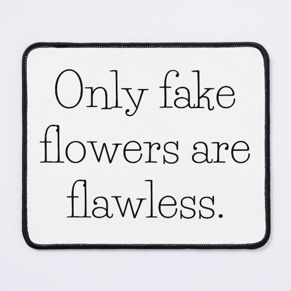 Item preview, Only fake flowers are flawless designed and sold by Hb-Designs123.