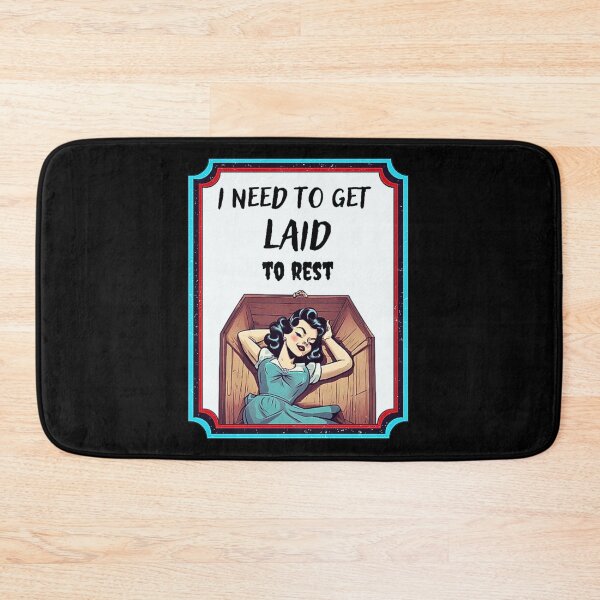 Item preview, I Need To Get Laid To Rest designed and sold by CaptainNemo21.