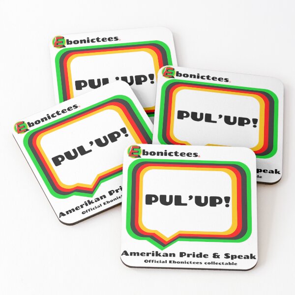 Item preview, PUL'UP!  Ebonictees ebonic / aave phrase. designed and sold by Ebonictees.