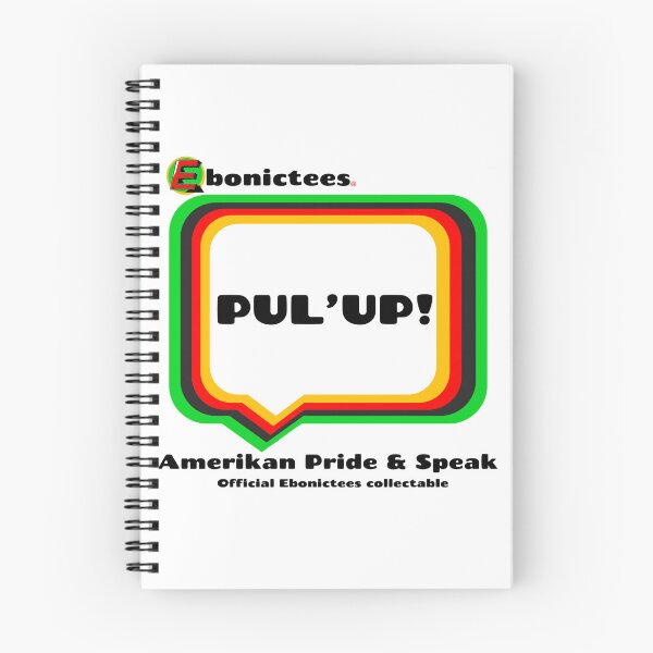 Item preview, PUL'UP!  Ebonictees ebonic / aave phrase. designed and sold by Ebonictees.
