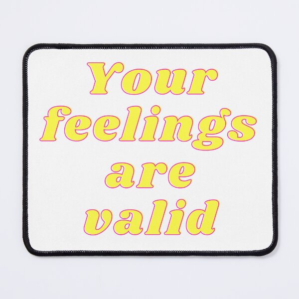 Item preview, Your feelings are valid designed and sold by Hb-Designs123.