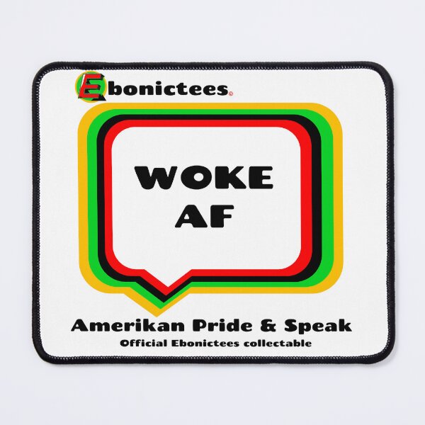 Item preview, WOKE AF Ebonictees ebonic / aave phrase. designed and sold by Ebonictees.