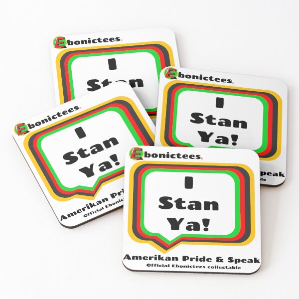 Item preview, I Stan Ya!  Ebonictees ebonic / aave phrase. designed and sold by Ebonictees.