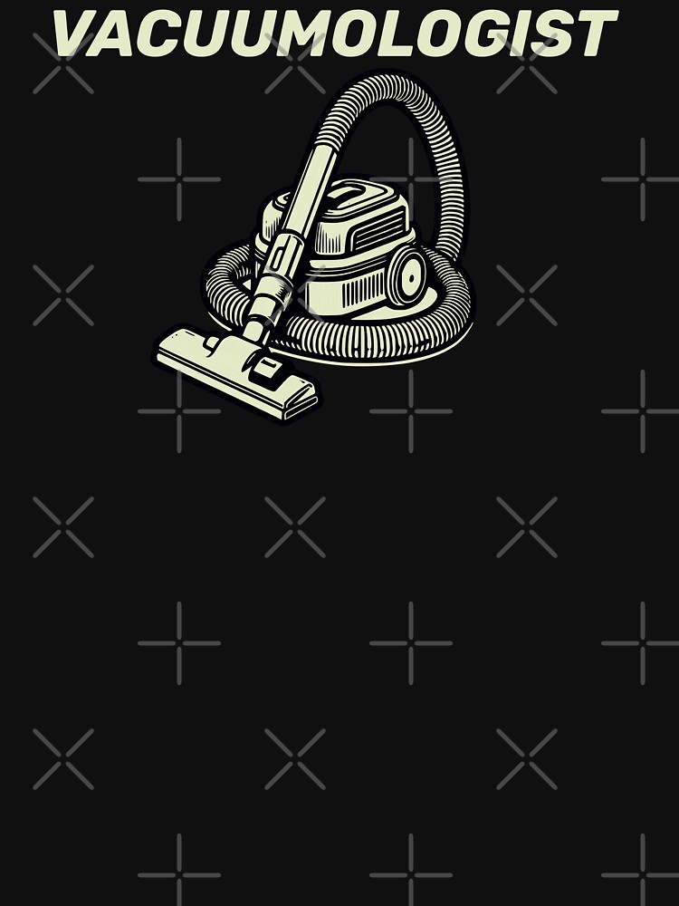 Thumbnail 7 of 7, Classic T-Shirt, Vacuumologist Vacuum Cleaner Gift Cool Housekeeping Funny designed and sold by Hellsim.