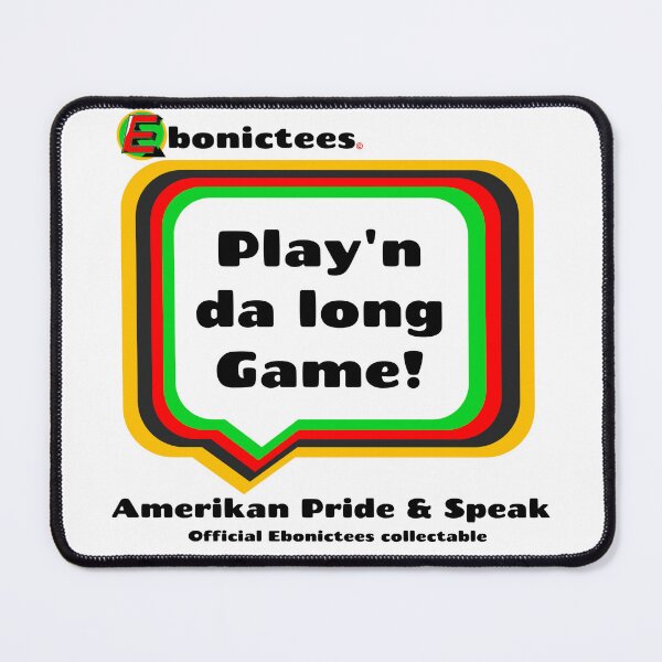 Item preview, Play'n da long Game! Ebonictees ebonic / aave phrase. designed and sold by Ebonictees.