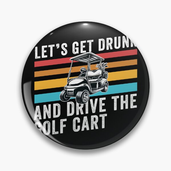 Item preview, Let's get drunk and drive the golf cart designed and sold by ShopSmart213.
