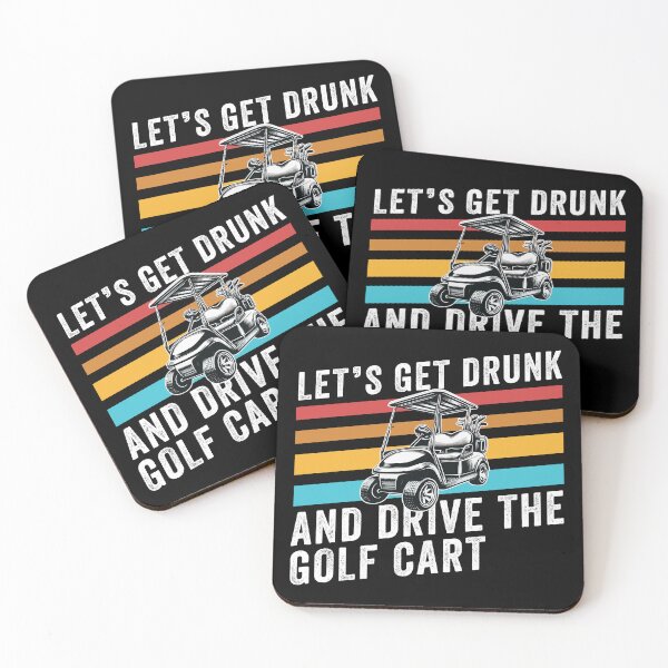 Item preview, Let's get drunk and drive the golf cart designed and sold by ShopSmart213.