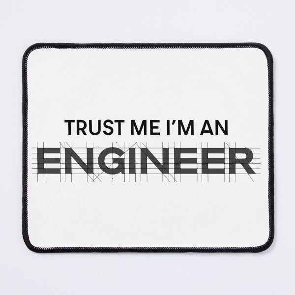 Item preview, Trust Me I Am An Engineer designed and sold by Creavodesigns.