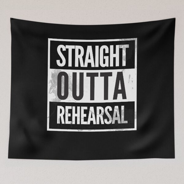 Item preview, Straight Outta Rehearsal designed and sold by Kieran Abbott.