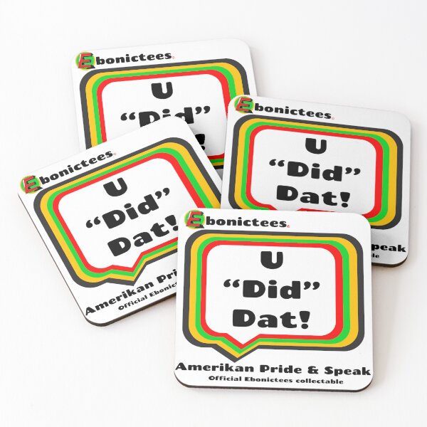 Item preview, U "Did" Dat!  Ebonictees ebonic / aave phrase. designed and sold by Ebonictees.