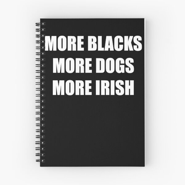 Item preview, More Blacks More Dogs More Irish designed and sold by Lowgik.