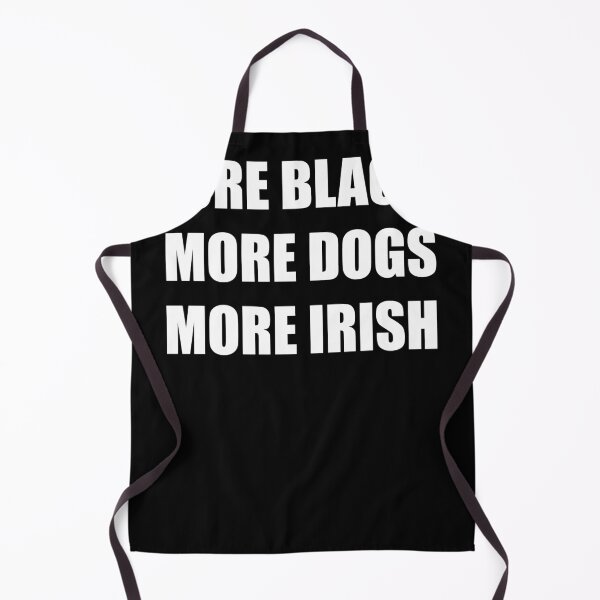 Item preview, More Blacks More Dogs More Irish designed and sold by Lowgik.