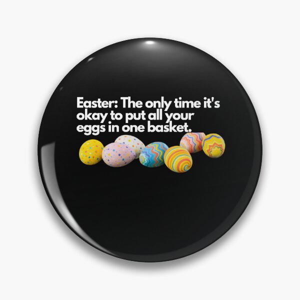 Item preview, Easter: The only time it's okay to put all your eggs in one basket. designed and sold by SrumbleArt.