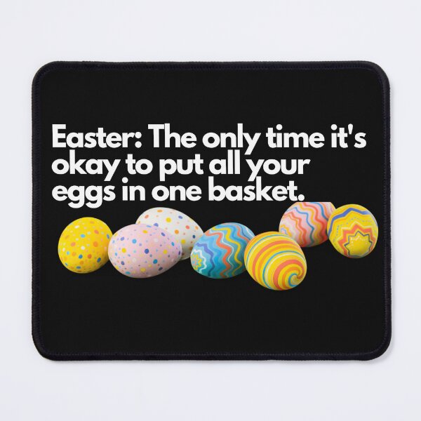 Item preview, Easter: The only time it's okay to put all your eggs in one basket. designed and sold by SrumbleArt.