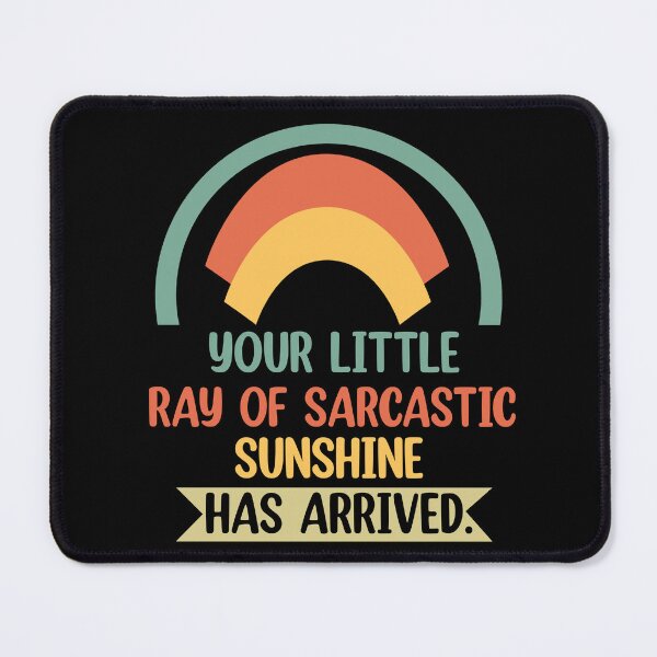 Item preview, Your little Ray Of Sarcastic Sunshine Has Arrived designed and sold by Rami Khalifah.