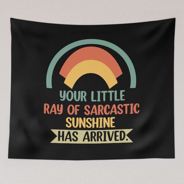 Item preview, Your little Ray Of Sarcastic Sunshine Has Arrived designed and sold by Rami Khalifah.