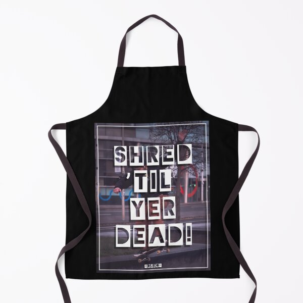 Item preview, Shred Til Yer Dead designed and sold by Neil-Cooper.