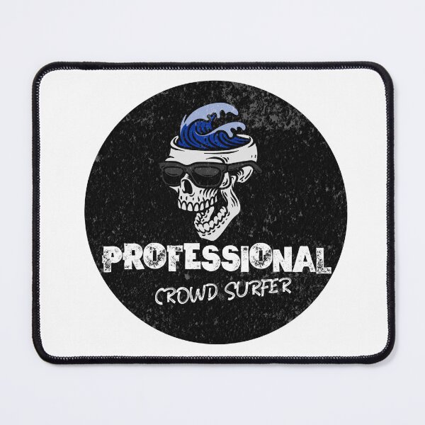 Item preview, Professional Crowd Surfer designed and sold by FateAndStardust.
