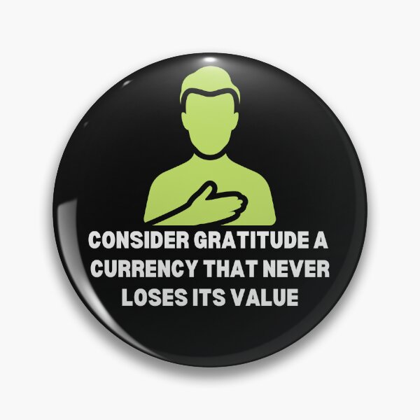 Item preview, "Consider gratitude a currency that never loses its value." designed and sold by Inspiretouplift.