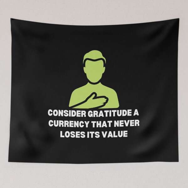 Item preview, "Consider gratitude a currency that never loses its value." designed and sold by Inspiretouplift.