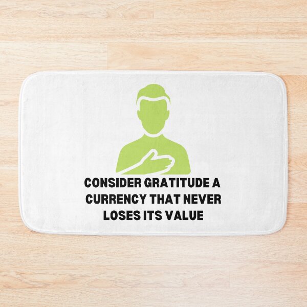 Item preview, "Consider gratitude a currency that never loses its value." designed and sold by Inspiretouplift.