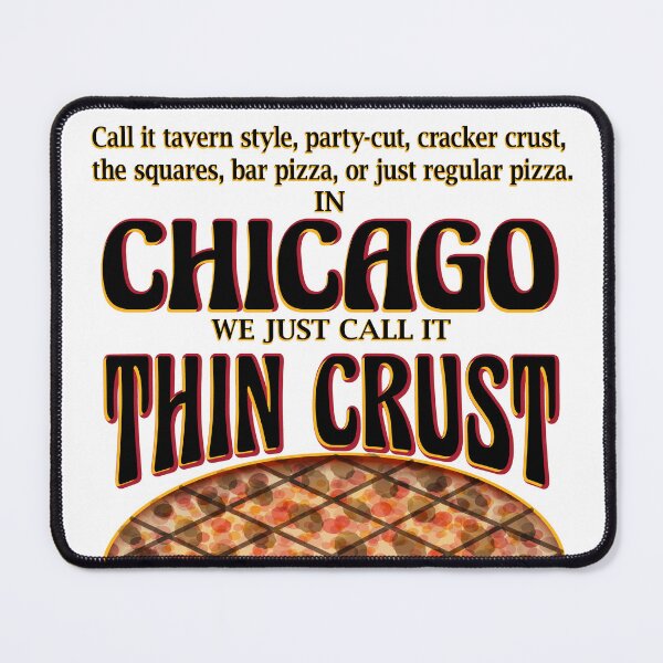 Item preview, Chicago Tavern Style Thin Crust Pizza designed and sold by EDWARD HELLER.