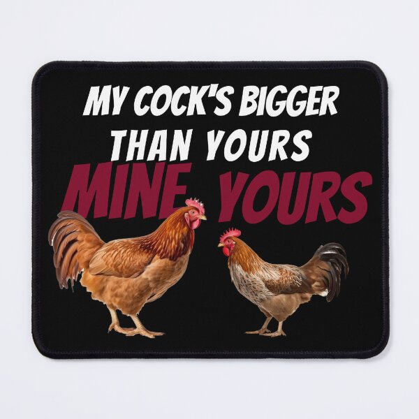 Item preview, My Cock's Bigger designed and sold by GoldmindSet1.