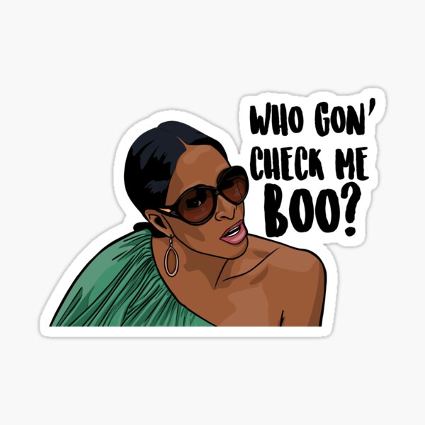 Item preview, Who Gon' Check Me Boo? - Shereé Whitfield - The Real Housewives of Atlanta designed and sold by PopShopDesignFR.