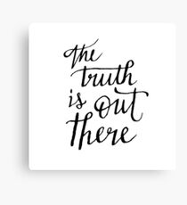 The Truth Is Out There Canvas Print