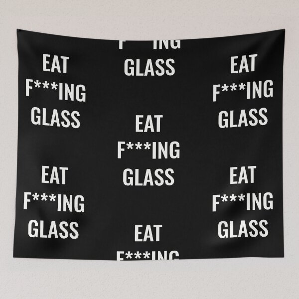 Item preview, Eat fucking glass, funny designed and sold by Merchattack.