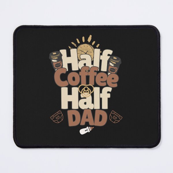 Item preview, half coffee half dad designed and sold by AlexF90.