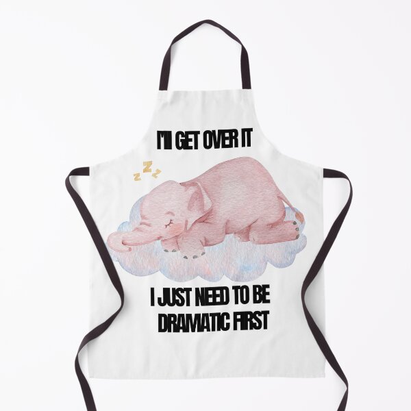 Item preview, 1x Classic Quote of I'LL Get Over It I Just Need To Be Dramatic First Elephant designed and sold by winzostyle ⭐⭐⭐⭐⭐.