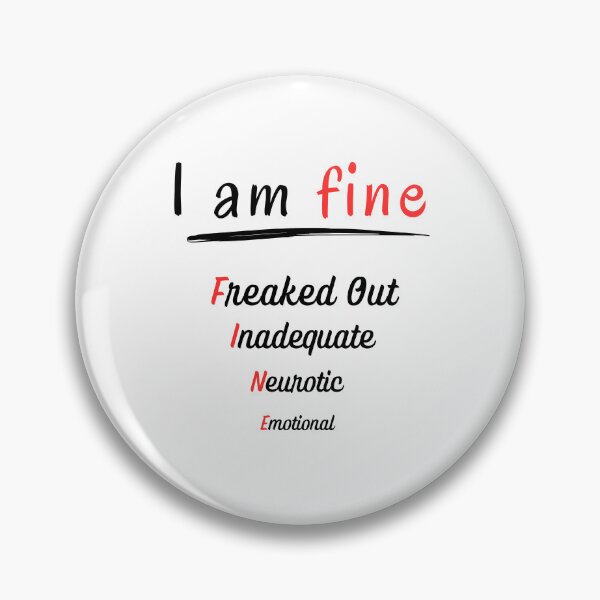 Item preview, I am Fine Freaked out Inadequate Neurotic Emotional designed and sold by PurrfectJourney.