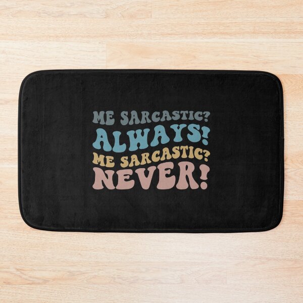 Item preview, Me sarcastic always Me sarcastic never designed and sold by RedStormCrafts.