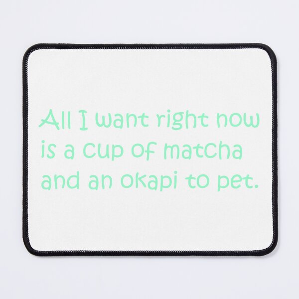 Item preview, On Wanting Matcha and To Pet An Okapi designed and sold by BReinbold.