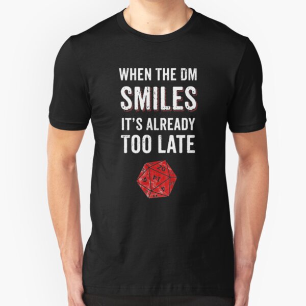 When The DM Smiles Its Already Too Late RPG Gamer DnD Slim Fit T-Shirt