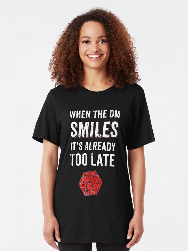 Alternate view of When The DM Smiles Its Already Too Late RPG Gamer DnD Slim Fit T-Shirt