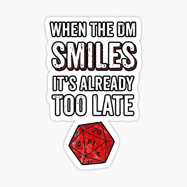When The DM Smiles Its Already Too Late RPG Gamer DnD Sticker