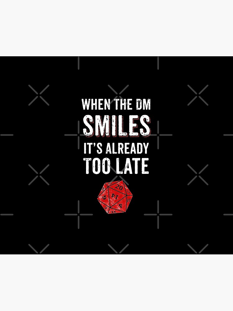 When The DM Smiles Its Already Too Late RPG Gamer DnD by thespottydogg