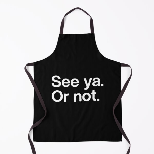 Item preview, See Ya. Or Not. Ain't No Cliché Here, Just Major Laughs. designed and sold by H Jonas.