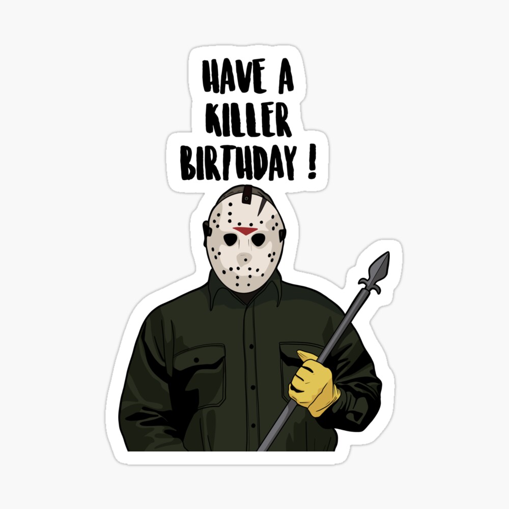 Have a Killer Birthday - Jason Voorhees - Friday 13 Greeting Card