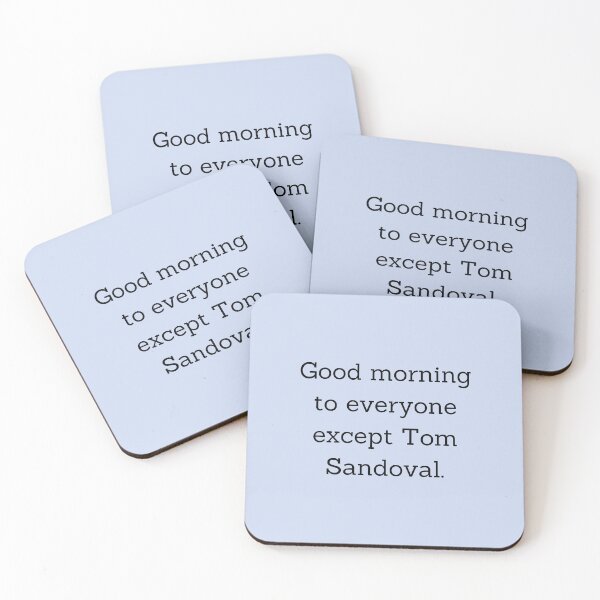 Item preview, Good Morning To Everyone But Tom Sandoval designed and sold by Femme Pastel Collective.