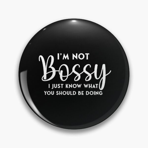 Item preview, i am not bossy i just know what you should be doing  designed and sold by Soomify.