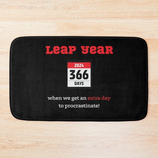 Item preview, Leap Year When We Get An Extra Day to Procrastinate designed and sold by PurrfectJourney.